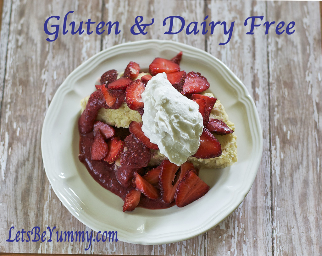 Strawberry Shortcake Gluten Free Dairy Free | Let's Be Yummy